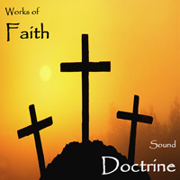 'Faith Community Church Worship Team - Works Of Faith - Sound Doctrine' Cover Art